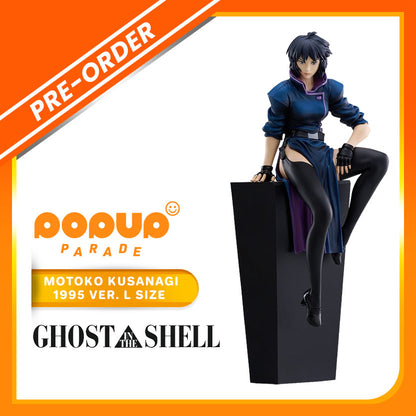 GSC - POP UP PARADE - Ghost in The Shell - Motoko Kusanagi 1995 Ver. L Size